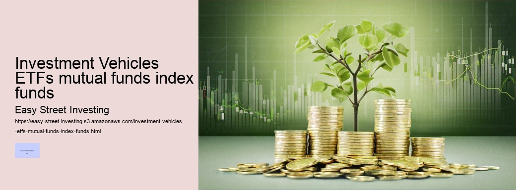 Investment Vehicles ETFs mutual funds index funds